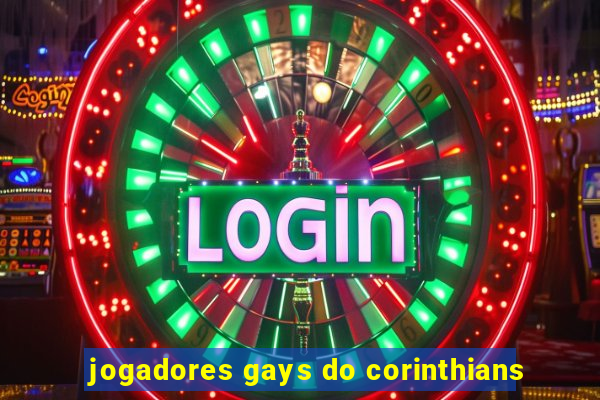 jogadores gays do corinthians